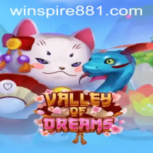 Explore the Enchanting World of ValleyofDreams and Master WINSPIRE88